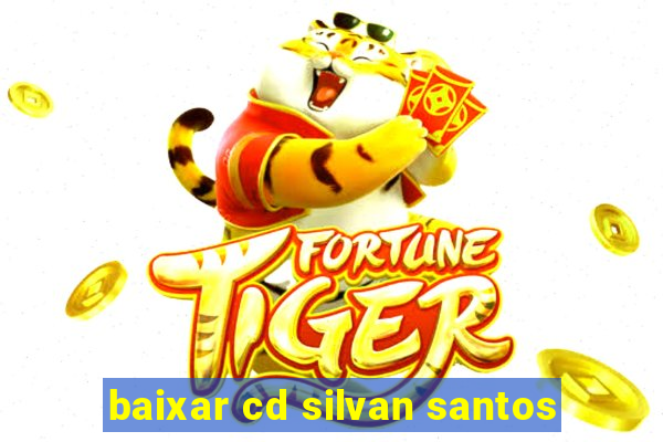 baixar cd silvan santos